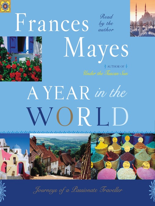 Frances Mayes 的 A Year in the World 內容詳情 - 可供借閱